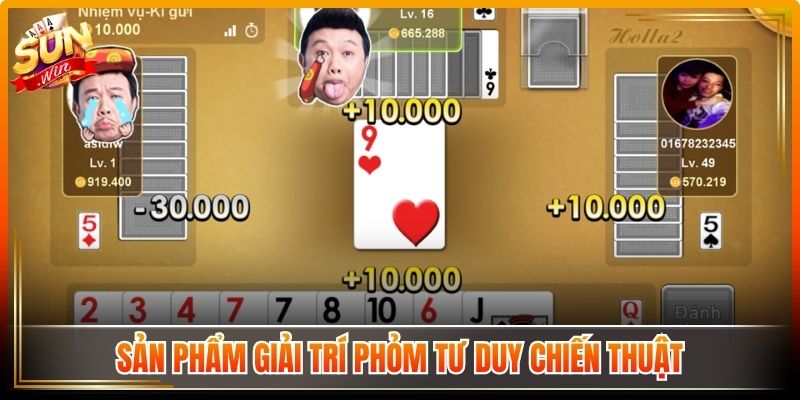 Sản phẩm giải trí phỏm tư duy chiến thuật