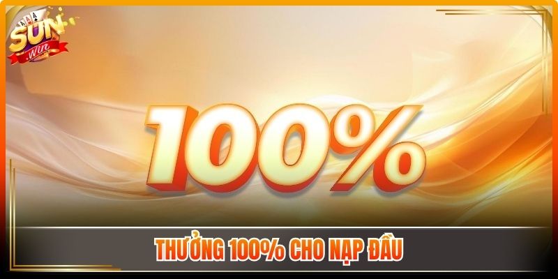 Khuyến Mãi Sunwin Hấp Dẫn Gia Tăng Giá Trị Trải Nghiệm 2 Thưởng 100% cho nạp đầu