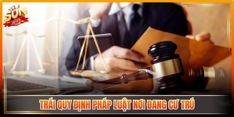 Miễn Trừ Trách Nhiệm Sunwin Xác Định Ranh Giới Quyền Lợi 2 Trái quy định pháp luật nơi đang cư trú