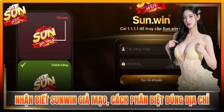 Nhận Biết Sunwin Giả Mạo
