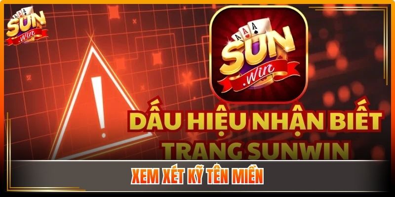 Nhận Biết Sunwin Giả Mạo, Cách Phân Biệt Đúng Địa Chỉ 2 Xem xét kỹ tên miền