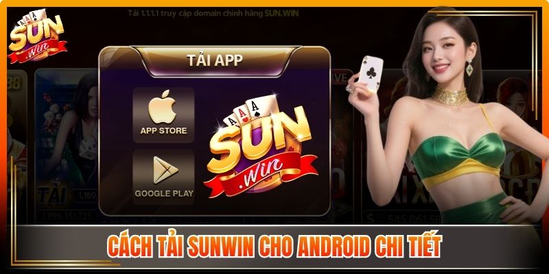 Tải Sunwin parrysugar.in | Link Vào Và Tai Sun Win Từ A - Z 5 Cách tải Sunwin cho Android chi tiết
