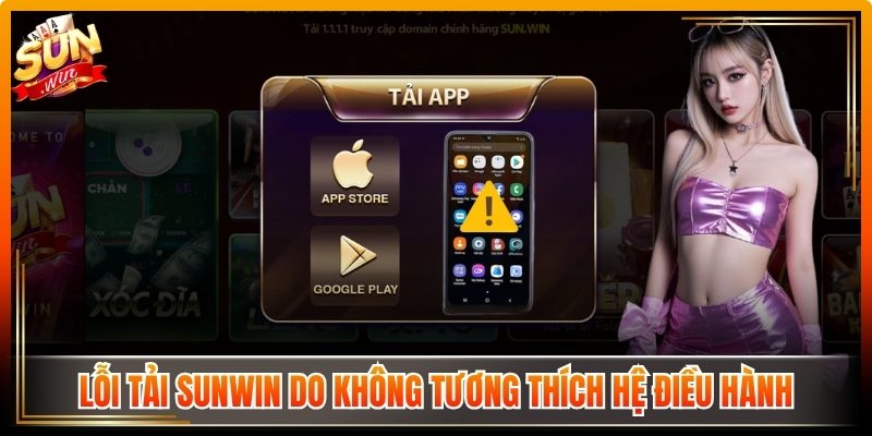 Tải Sunwin parrysugar.in | Link Vào Và Tai Sun Win Từ A - Z 11 Lỗi tải Sunwin do không tương thích hệ điều hành