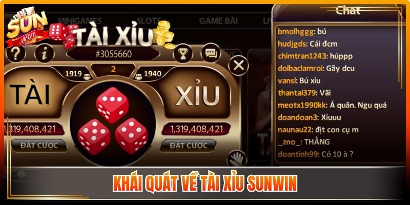 Khái quát về tài xỉu Sunwin